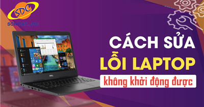 Các cách khắc phục lỗi laptop không khởi động được