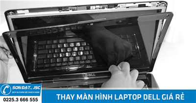 Thay màn hình laptop Dell giá rẻ tại Hải Phòng