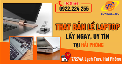 Thay bản lề laptop lấy ngay, uy tín, giá tốt số 1 Hải Phòng