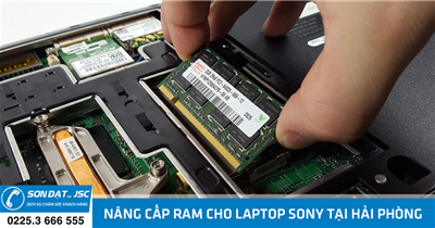 Nâng cấp ram cho laptop sony tại Hải Phòng