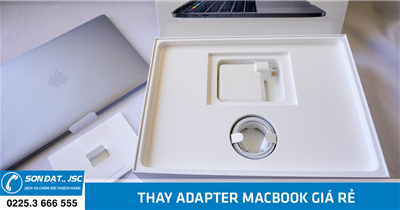 Thay adapter laptop Macbook giá rẻ tại Hải Phòng