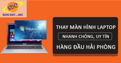 Thay màn hình laptop nhanh chóng, uy tín hàng đầu tại Hải Phòng