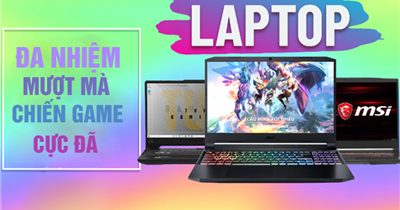 Đa nhiệm mượt mà, chiến game cực đã cùng những mẫu laptop cực hot tại Sơn Đạt.,JSC