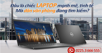 Mẫu laptop doanh nhân mạnh mẽ, tinh tế, được yêu thích nhất 2023