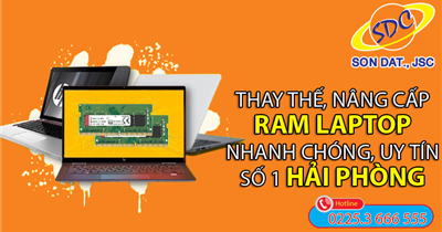 Thay, nâng cấp RAM Laptop UY TÍN - NHANH CHÓNG số 1 Hải Phòng