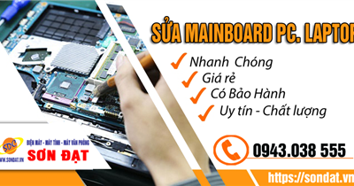 Sơn Đạt.,JSC chuyên sửa chữa mainboard máy tính chuyên nghiệp, uy tín