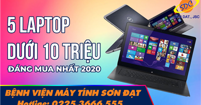 Top 5 laptop dưới 10 triệu bán chạy tại Sơn Đạt