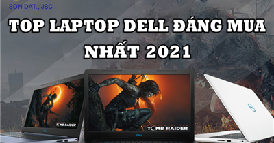 Laptop Dell Chip Intel Thế Hệ 10 đáng sở hữu năm 2021