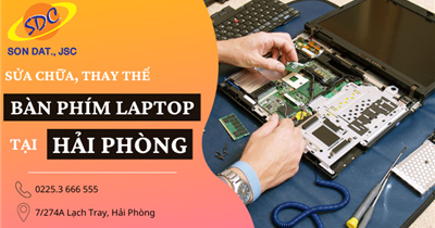 Sửa chữa, thay thế bàn phím laptop lấy ngay, giá rẻ số 1 Hải Phòng