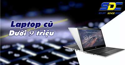 TOP 5 laptop <9 triệu chất lượng, mượt mà chỉ có tại Sơn Đạt.,JSC