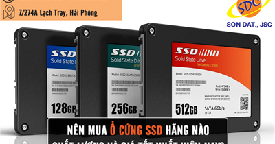 Nên mua ổ cứng SSD hãng nào chất lượng và giá tốt nhất hiện nay?