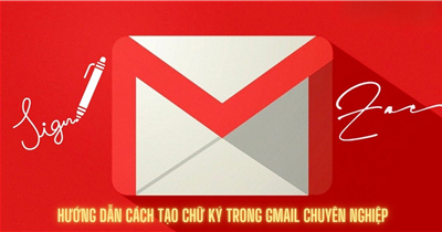 Cách tạo chữ ký email độc đáo, chuyên nghiệp