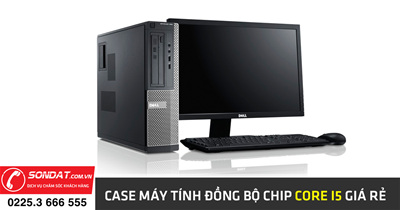 Case máy tính đồng bộ chip core i5 giá rẻ tại Hải Phòng