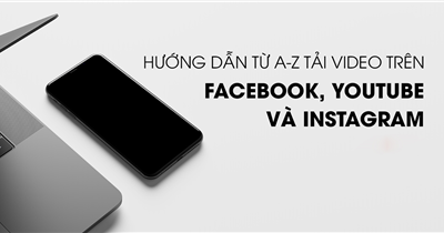 Mẹo tải video từ YouTube, Facebook và Instagram với chất lượng căng đét 8K