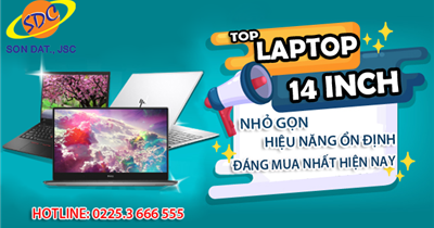 Top laptop 14inch nhỏ gọn, hiệu năng ổn định, đáng mua nhất hiện nay