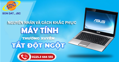 Tìm hiểu nguyên nhân và cách khắc phục máy tính bị tắt đột ngột