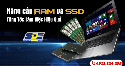 Nâng Cấp Laptop, SSD, RAM – Tăng Tốc Làm Việc Hiệu Quả