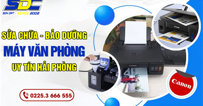 Ở đâu sửa chữa, bảo dưỡng máy văn phòng uy tín Hải Phòng?