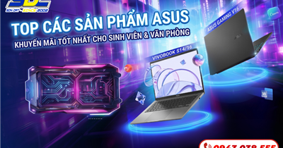 Top các sản phẩm ASUS khuyến mãi tốt nhất cho sinh viên & văn phòng