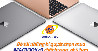 Bỏ túi những bí quyết chọn mua MACBOOK cũ chất lượng, phù hợp nhu cầu