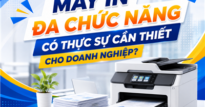 Máy In Đa Chức Năng Có Thực Sự Cần Thiết Cho Doanh Nghiệp?