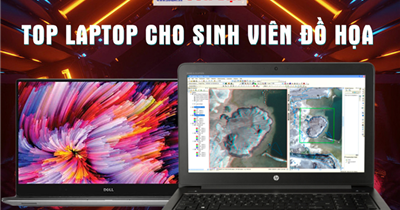 Bộ tam laptop thích hợp nhất với Sinh viên Đồ họa