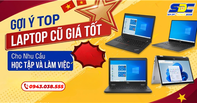 Gợi Ý Top Laptop Cũ Giá Tốt Cho Nhu Cầu Học Tập Và Làm Việc