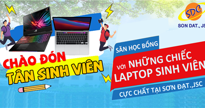 Săn học bổng thành công với những chiếc laptop sinh viên cực chất tại Sơn Đạt.,JSC