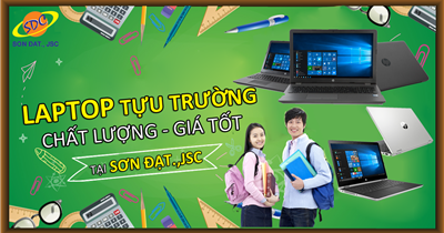 Hân hoan tựu trường cùng hàng ngàn mẫu laptop chất lượng, giá tốt tại Sơn Đạt.,JSC