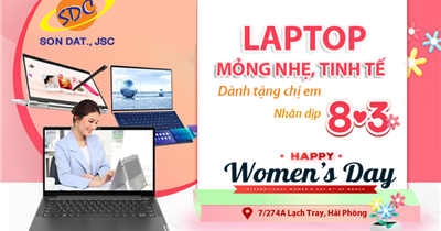 Laptop mỏng nhẹ, tinh tế dành tặng chị em nhân dịp 8/3 tại Sơn Đạt.,JSC