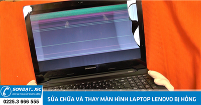 Sửa chữa và thay màn hình laptop Lenovo bị hỏng giá rẻ tại Hải Phòng