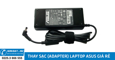 Thay sạc (adapter) laptop Asus giá rẻ tại Hải Phòng - Sơn Đạt JSC