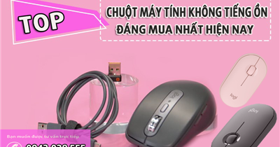 Top chuột máy tính không gây tiếng ồn đáng mua nhất hiện nay