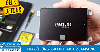 Thay ổ cứng SSD cho laptop samsung tại Hải Phòng