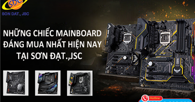 Xem ngay những chiếc Mainboard đáng mua nhất hiện nay có sẵn tại Sơn Đạt.,JSC