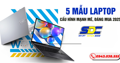 5 mẫu laptop cấu hình mạnh mẽ, đáng mua 2025