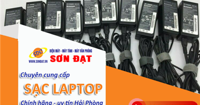 Ở đâu chuyên cung cấp sạc laptop chính hãng, uy tín tại Hải Phòng?