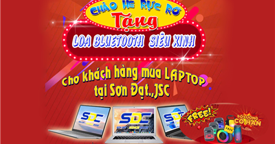Rinh Laptop Xịn – Nhận Ngay Loa Bluetooth Siêu Xinh Tại SonDat.,JSC