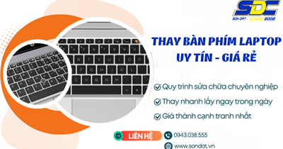 Thay bàn phím laptop bao nhiêu tiền? Giá thay bàn phím laptop mới nhất